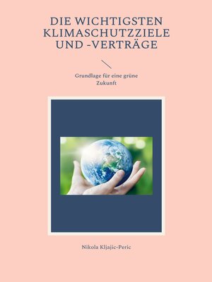 cover image of Die wichtigsten Klimaschutzziele und -verträge